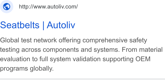 Autoliv ad on Google Ads: Seatbelts | Autoliv Global test network offering comprehensive safety testing across components and systems. From material evaluation to full system validation supporting OEM programs globally.