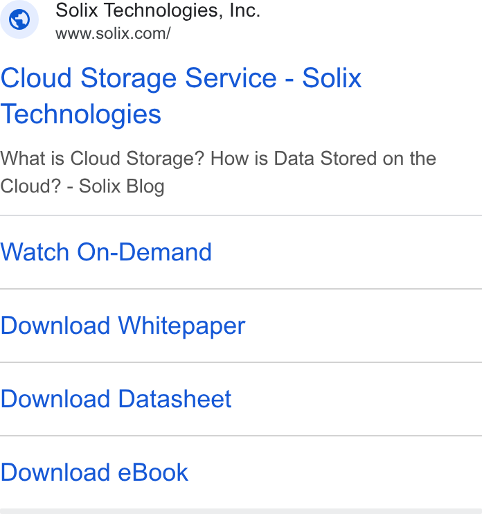 Solix Technologies ad on Google Ads: Cloud Storage Service - Solix Technologies What is Cloud Storage? How is Data Stored on the Cloud? - Solix Blog Watch On-Demand Download Whitepaper Download Datasheet Download e Book