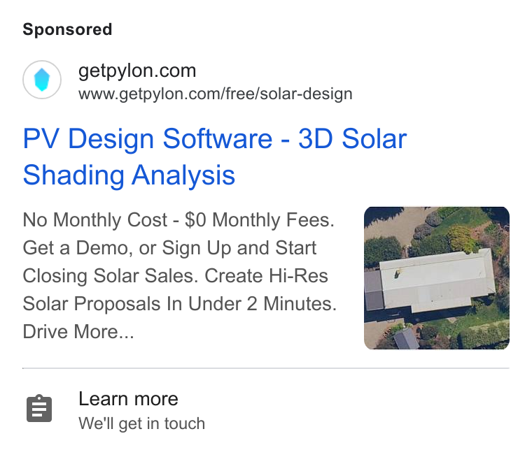 Pylon ad on Google Ads: www.getpylon.com/free/solar-design PV Design Software - 3D Solar Shading Analysis No Monthly Cost - $0 Monthly Fees. Get a Demo, or Sign Up and Start Closing Solar Sales. Create Hi-Res Solar Proposals In Under 2 Minutes. Drive More... Learn more Weill get in touch