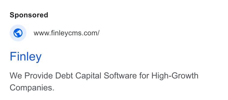 Finley ad on Google Ads: Finley We Provide Debt Capital Software for High-Growth Companies.