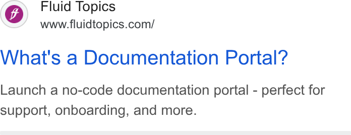 Fluid Topics ad on Google Ads: What's a Documentation Portal? Launch a no-code documentation portal - perfect for support, onboarding, and more.