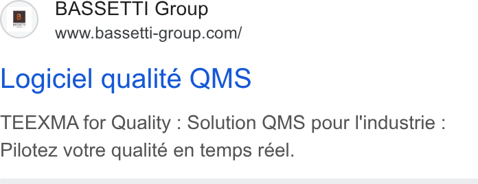 BASSETTI France ad on Google Ads: Logiciel qualite QMS TEEXMA for Quality : Solution QMS pour l'industrie : Pilotez votre qualité en temps reel.