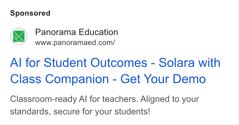Panorama Education ad on Google Ads: Al for Student Outcomes - Solara with Class Companion - Get Your Demo Classroom-ready Al for teachers. Aligned to your standards, secure for your students!
