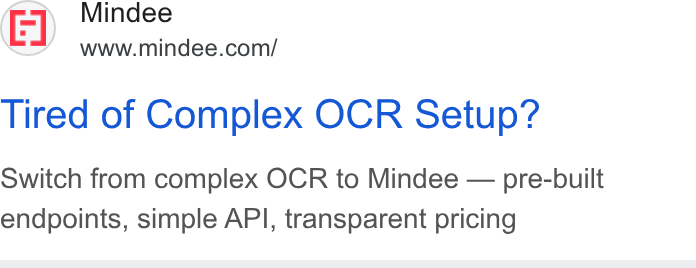 Mindee ad on Google Ads: Tired of Complex OCR Setup? Switch from complex OCR to Mindee — pre-built endpoints, simple API, transparent pricing