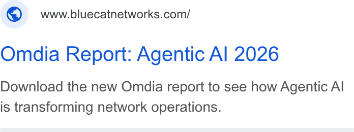 BlueCat ad on Google Ads: Omdia Report: Agentic Al 2026 Download the new Omdia report to see how Agentic Al is transforming network operations.