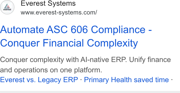 The F Suite ad on Google Ads: Automate ASC 606 Compliance - Conquer Financial Complexity Conquer complexity with Al-native ERP. Unify finance and operations on one platform. Everest vs. Legacy ERP - Primary Health saved time -
