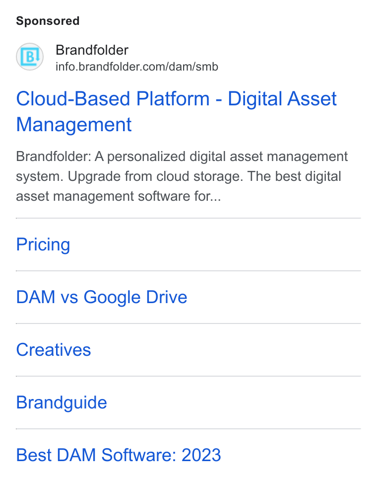 Brandfolder ad on Google Ads: Cloud-Based Platform - Digital Asset Management Brandfolder: A personalized digital asset management system. Upgrade from cloud storage. The best digital asset management software for... Pricing DAM vs Google Drive Creatives Brandguide Best DAM Software: 2023