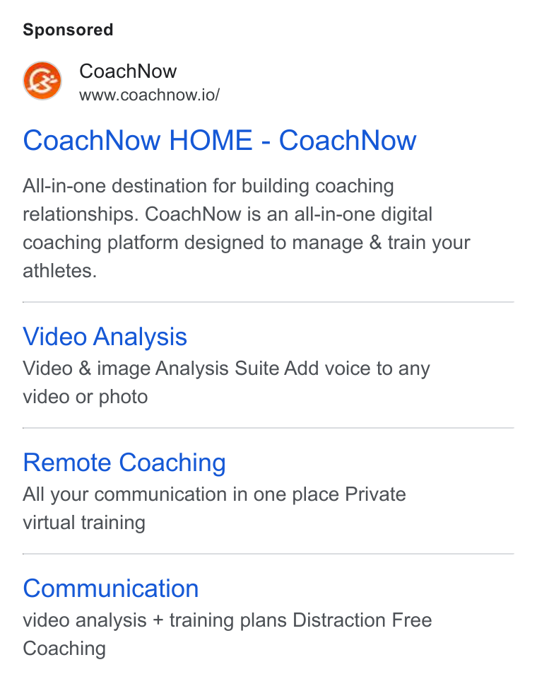CoachNow ad on Google Ads: Coach Now www.coachnow.io/ Coach Now HOME - Coach Now All-in-one destination for building coaching relationships. Coach Now is an all-in-one digital coaching platform designed to manage & train your athletes. Video Analysis Video & image Analysis Suite Add voice to any video or photo Remote Coaching All your communication in one place Private virtual training Communication video analysis + training plans Distraction Free Coaching