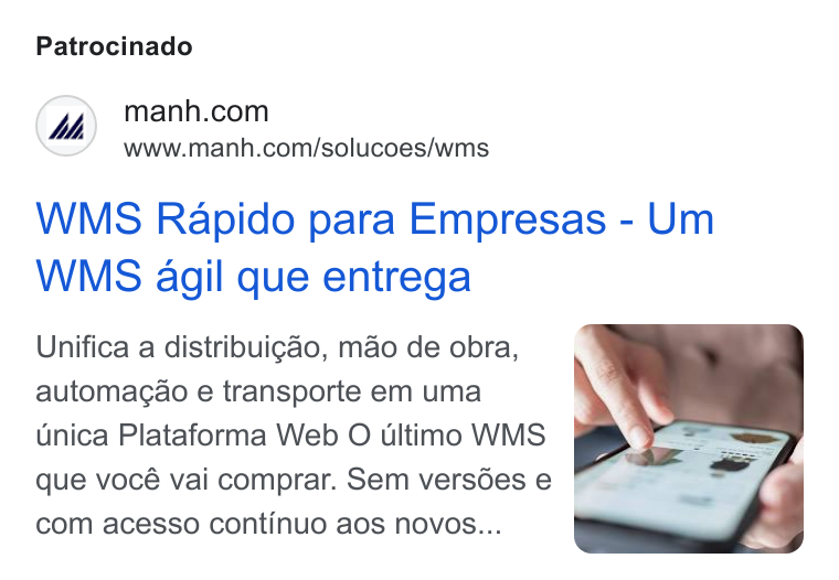 Manhattan Associates ad on Google Ads: www.manh.com/solucoes/wms WMS Rapido para Empresas - Um WMS agil que entrega Unifica a distribuigao, mao de obra, automagao e transporte em uma unica Plataforma Web O ultimo WMS que vocé vai comprar. Sem versdes e com acesso continuo aos novos...