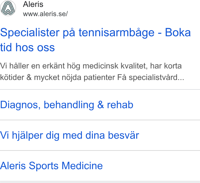 Aleris ad on Google Ads: Specialister pa tennisarmbage - Boka tid hos oss Vi haller en erkant hég medicinsk kvalitet, har korta kétider & mycket ndjda patienter Fa specialistvard... Diagnos, behandling & rehab Vi hjalper dig med dina besvar Aleris Sports Medicine