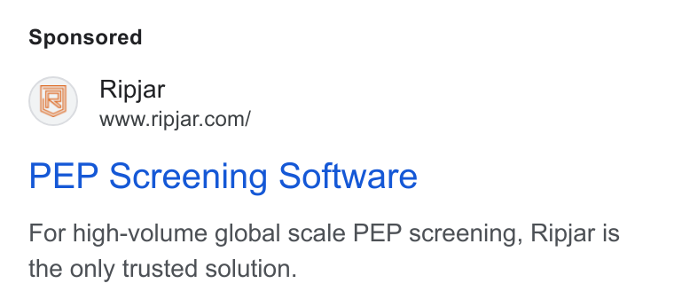 Ripjar ad on Google Ads: PEP Screening Software For high-volume global scale PEP screening, Ripjar is the only trusted solution.