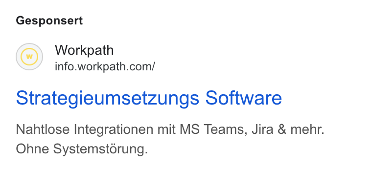 Workpath ad on Google Ads: Gesponsert Strategieumsetzungs Software Nahtlose Integrationen mit MS Teams, Jira & mehr. Ohne Systemstorung.