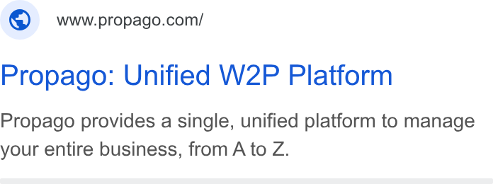 Propago ad on Google Ads: Propago: Unified W2P Platform Propago provides a single, unified platform to manage your entire business, from A to Z.