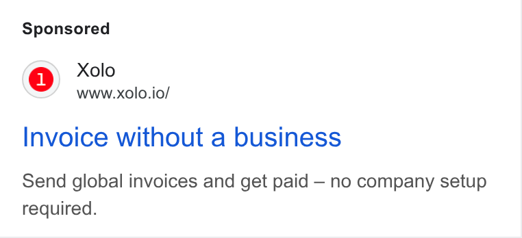 Xolo ad on Google Ads: Xolo www.xolo.io/ Invoice without a business Send global invoices and get paid — no company setup required.