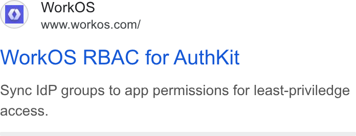 WorkOS ad on Google Ads: Work OS RBAC for Authkit Sync Id P groups to app permissions for least-priviledge access.