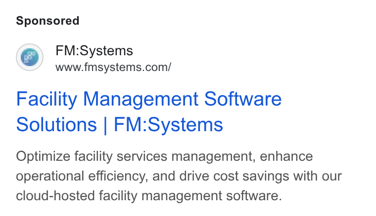 FM:Systems ad on Google Ads: Facility Management Software Solutions | FM:Systems Optimize facility services management, enhance operational efficiency, and drive cost savings with our cloud-hosted facility management software.