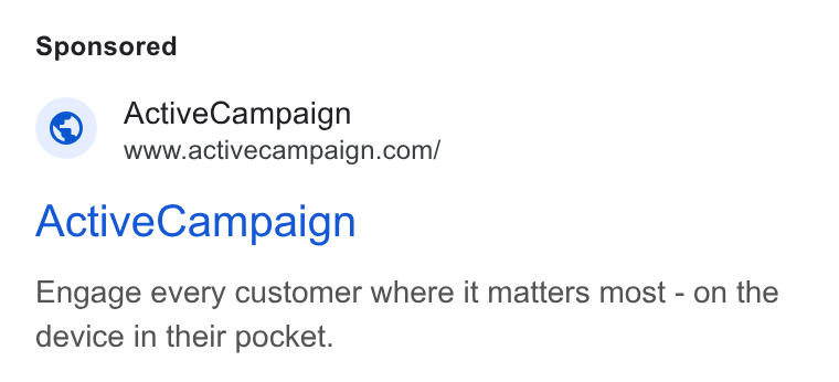 ActiveCampaign ad on Google Ads: Active Campaign Engage every customer where it matters most - on the device in their pocket.