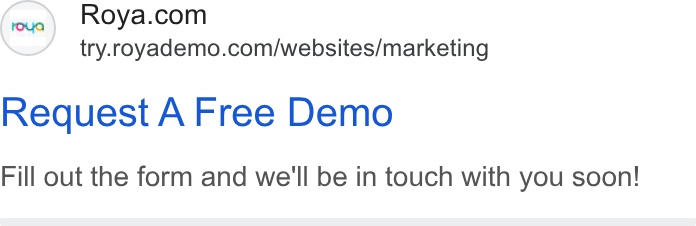 Roya.com ad on Google Ads: try.royademo.com/websites/marketing Request A Free Demo Fill out the form and we'll be in touch with you soon!