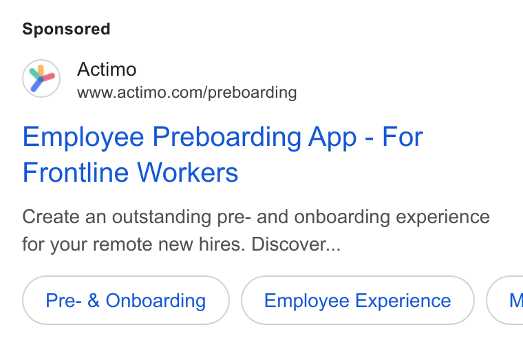 Actimo ad on Google Ads: Employee Preboarding App - For Frontline Workers Create an outstanding pre- and onboarding experience for your remote new hires. Discover... Pre- & Onboarding Employee Experience }( M