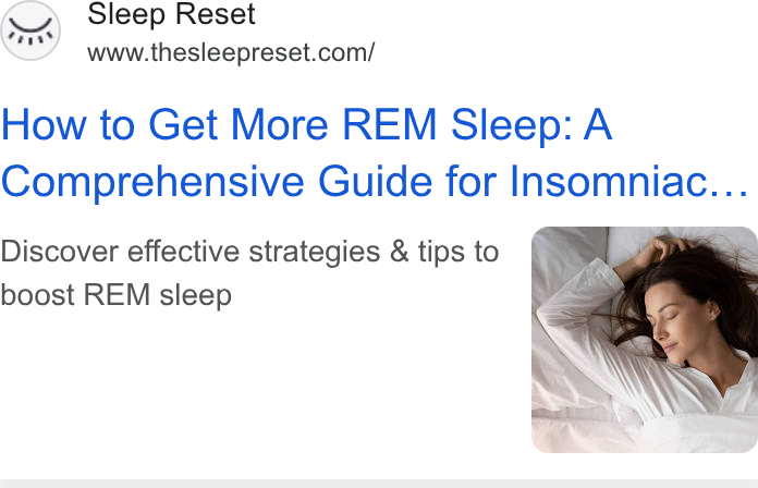 Sleep Reset ad on Google Ads: How to Get More REM Sleep: A Comprehensive Guide for Insomniac. Discover effective strategies & tips to boost REM sleep