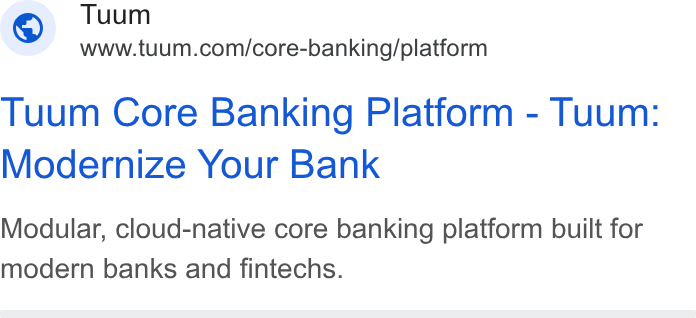 Tuum ad on Google Ads: Tuum Core Banking Platform - Tuum: Modernize Your Bank Modular, cloud-native core banking platform built for modern banks and fintechs.