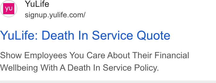 YuLife ad on Google Ads: Yu Life: Death In Service Quote Show Employees You Care About Their Financial Wellbeing With A Death In Service Policy.