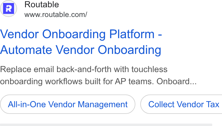Routable ad on Google Ads: Vendor Onboarding Platform - Automate Vendor Onboarding Replace email back-and-forth with touchless onboarding workflows built for AP teams. Onboard... All-in-One Vendor Management } ( Collect Vendor Tax