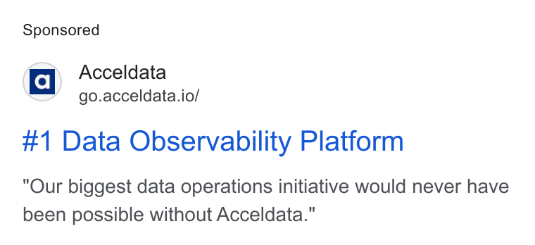 Acceldata ad on Google Ads: fal Acceldata um’ go.acceldata.io/ #1 Data Observability Platform Our biggest data operations initiative would never have been possible without Acceldata."