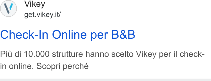 Vikey ad on Google Ads: Check-In Online per B& B Piu di 10.000 strutture hanno scelto Vikey per il check- in online. Scopri perché