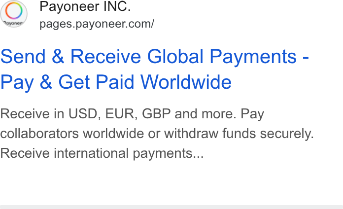 Payoneer ad on Google Ads: send & Receive Global Payments - Pay & Get Paid Worldwide Receive in USD, EUR, GBP and more. Pay collaborators worldwide or withdraw funds securely. Receive international payments...