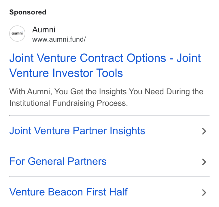Aumni ad on Google Ads: Aumni www.aumni.fund/ Joint Venture Contract Options - Joint Venture Investor Tools With Aumni, You Get the Insights You Need During the Institutional Fundraising Process. Joint Venture Partner Insights > For General Partners > Venture Beacon First Half >