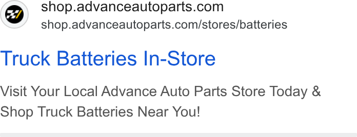 Advance Auto Parts ad on Google Ads: shop.advanceautoparts.com/stores/batteries Truck Batteries In-Store Visit Your Local Advance Auto Parts Store Today & Shop Truck Batteries Near You!