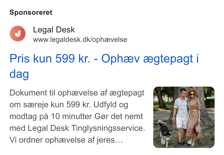Legaldesk.dk ad on Google Ads: Sponsoreret Pris kun 599 kr. - Opheev eegtepagt | dag Dokument til ophaevelse af zegtepagt om szereje kun 599 kr. Udfyld og modtag pa 10 minutter Ggr det nemt med Legal Desk Tinglysningsservice. Vi ordner opheevelse af jeres...