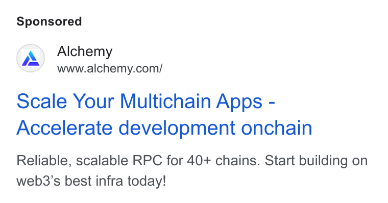 Alchemy ad on Google Ads: Scale Your Multichain Apps - Accelerate development onchain Reliable, scalable RPC for 40+ chains. Start building on web3’s best infra today!