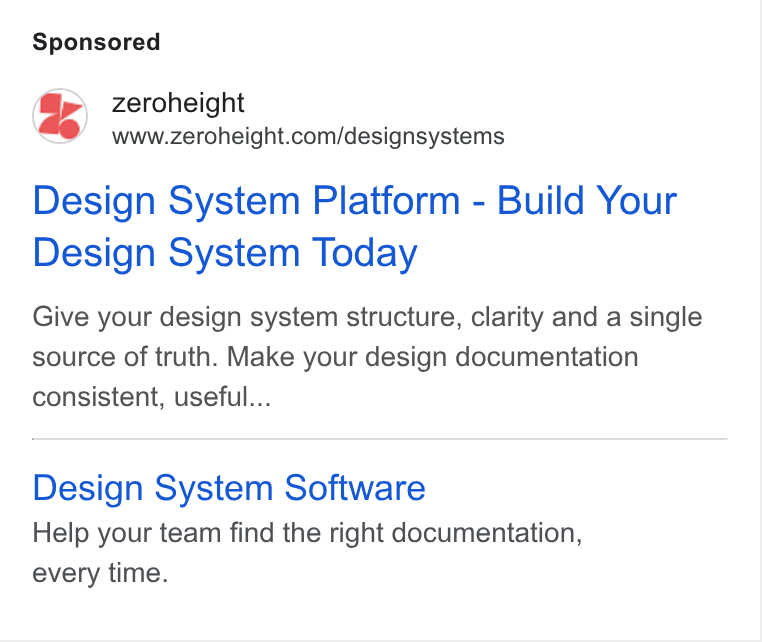 zeroheight ad on Google Ads: Design System Platform - Build Your Design System Today Give your design system structure, clarity and a single source of truth. Make your design documentation consistent, useful... Design System Software Help your team find the right documentation, every time.