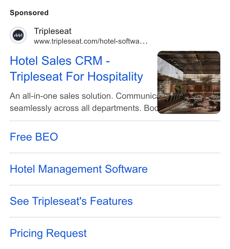 Tripleseat ad on Google Ads: Hotel Sales CRM - Tripleseat For Hospitality An all-in-one sales solution. Communi seamlessly across all departments. Bod Free BEO Hotel Management Software See Tripleseat's Features Pricing Request
