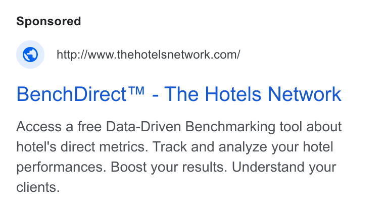 The Hotels Network ad on Google Ads: Bench Direct™ - The Hotels Network Access a free Data-Driven Benchmarking tool about hotel's direct metrics. Track and analyze your hotel performances. Boost your results. Understand your clients.