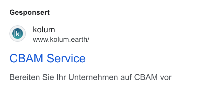 kolum ad on Google Ads: Gesponsert © kolum www.kolum.earth/ CBAM Service Bereiten Sie Ihr Unternehmen auf CBAM vor
