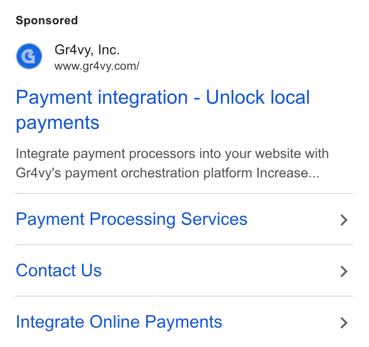 Gr4vy ad on Google Ads: Payment integration - Unlock local payments Integrate payment processors into your website with Gr4vy's payment orchestration platform Increase... Payment Processing Services Contact Us Integrate Online Payments