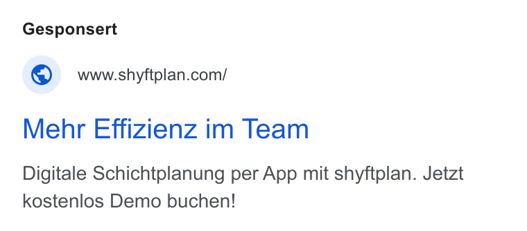 shyftplan ad on Google Ads: Mehr Effizienz im Team Digitale Schichtplanung per App mit shyftplan. Jetzt kostenlos Demo buchen!