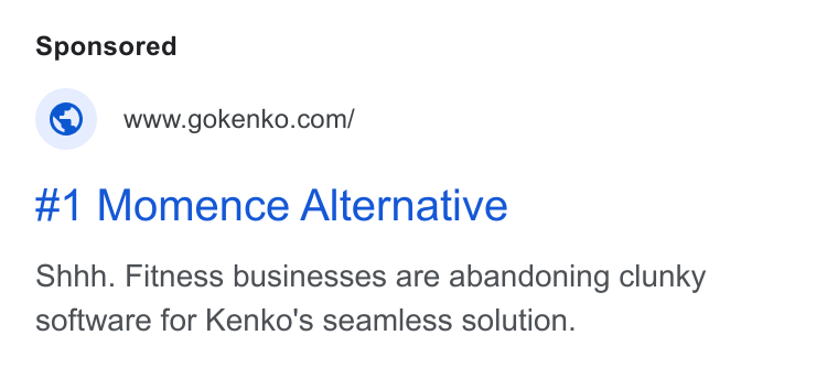 Kenko AI ad on Google Ads: #1 Momence Alternative Shhh. Fitness businesses are abandoning clunky software for Kenko's seamless solution.