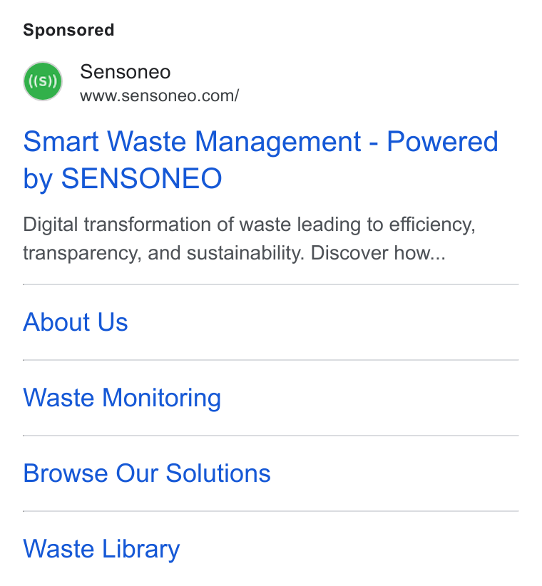 Sensoneo ad on Google Ads: Smart Waste Management - Powered by SENSONEO Digital transformation of waste leading to efficiency, transparency, and sustainability. Discover how... About Us Waste Monitoring Browse Our Solutions Waste Library