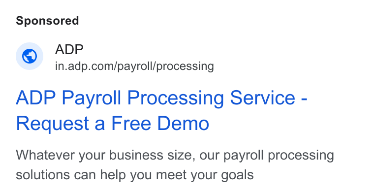 ADP ad on Google Ads: ADP Payroll Processing Service - Request a Free Demo Whatever your business size, our payroll processing solutions can help you meet your goals