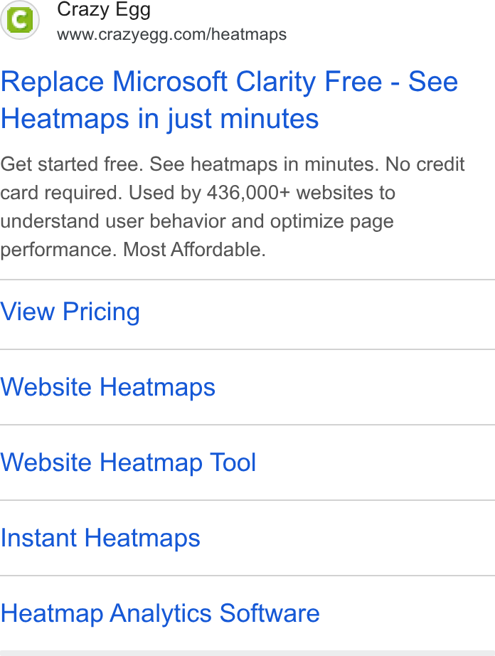 Crazy Egg ad on Google Ads: Replace Microsoft Clarity Free - See Heatmaps in just minutes Get started free. See heatmaps in minutes. No credit card required. Used by 436,000+ websites to understand user behavior and optimize page performance. Most Affordable. View Pricing Website Heatmaps Website Heatmap Tool Instant Heatmaps Heatmap Analytics Software