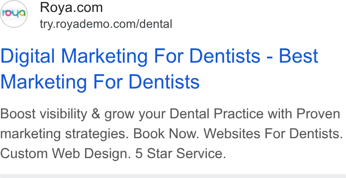 Roya.com ad on Google Ads: try.royademo.com/dental Digital Marketing For Dentists - Best Marketing For Dentists Boost visibility & grow your Dental Practice with Proven marketing strategies. Book Now. Websites For Dentists. Custom Web Design. 5 Star Service.