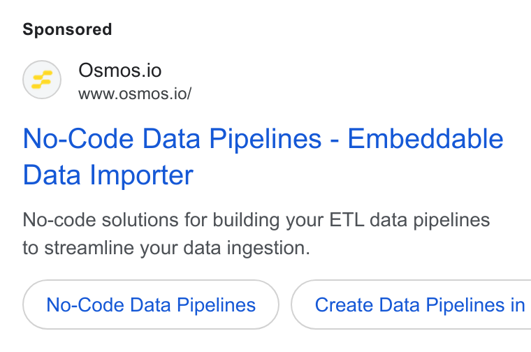 Osmos ad on Google Ads: Osmos.io www.osmos.io/ No-Code Data Pipelines - Embeddable Data Importer No-code solutions for building your ETL data pipelines to streamline your data ingestion. No-Code Data Pipelines } ( Create Data Pipelines in