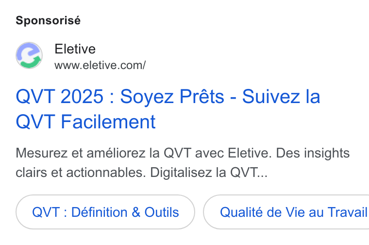 Eletive ad on Google Ads: Sponsorisé QVT 2025 : Soyez Préts - Suivez la QVT Facilement Mesurez et améliorez la QVT avec Eletive. Des insights clairs et actionnables. Digitalisez la QVT... QVT : Définition & Outils } ( Qualité de Vie au Travail