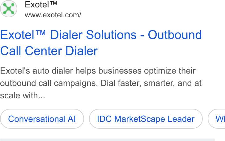Exotel ad on Google Ads: Exotel™ Dialer Solutions - Outbound Call Center Dialer Exotel's auto dialer helps businesses optimize their outbound call campaigns. Dial faster, smarter, and at scale with... Conversational Al IDC Market Scape Leader } ( WI