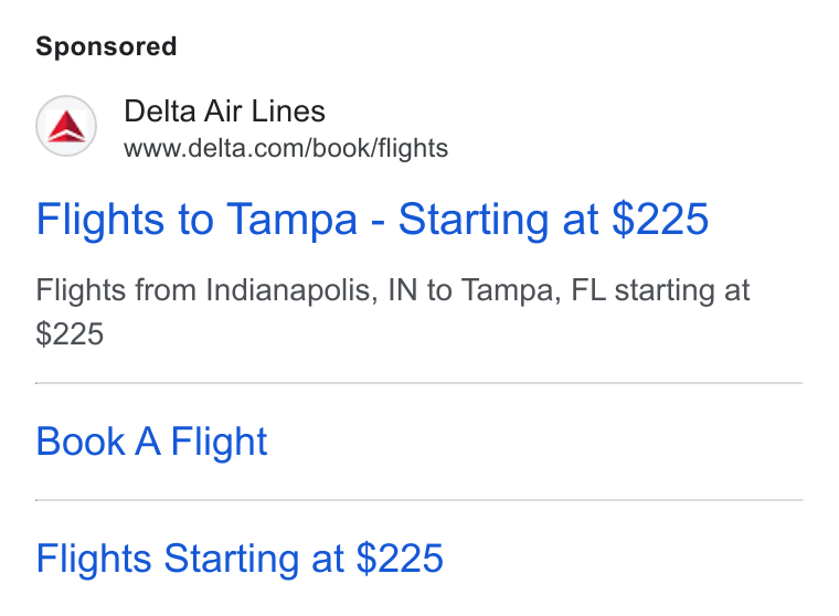 Delta Air Lines ad on Google Ads: Flights to Tampa - Starting at $225 Flights from Indianapolis, IN to Tampa, FL starting at Book A Flight Flights Starting at $225