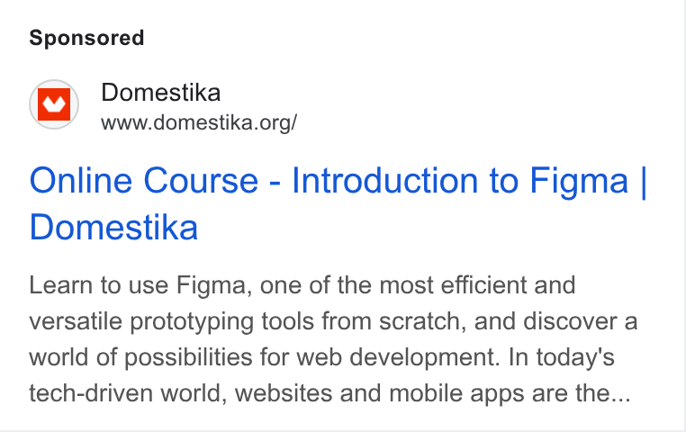 Domestika ad on Google Ads: Online Course - Introduction to Figma | Domestika Learn to use Figma, one of the most efficient and versatile prototyping tools from scratch, and discover a world of possibilities for web development. In today's tech-driven world, websites and mobile apps are the...